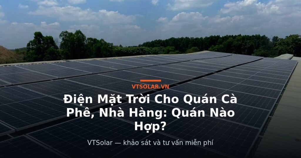 Điện Mặt Trời Cho Quán Cà Phê, Nhà Hàng: Quán Nào Thì Hợp?