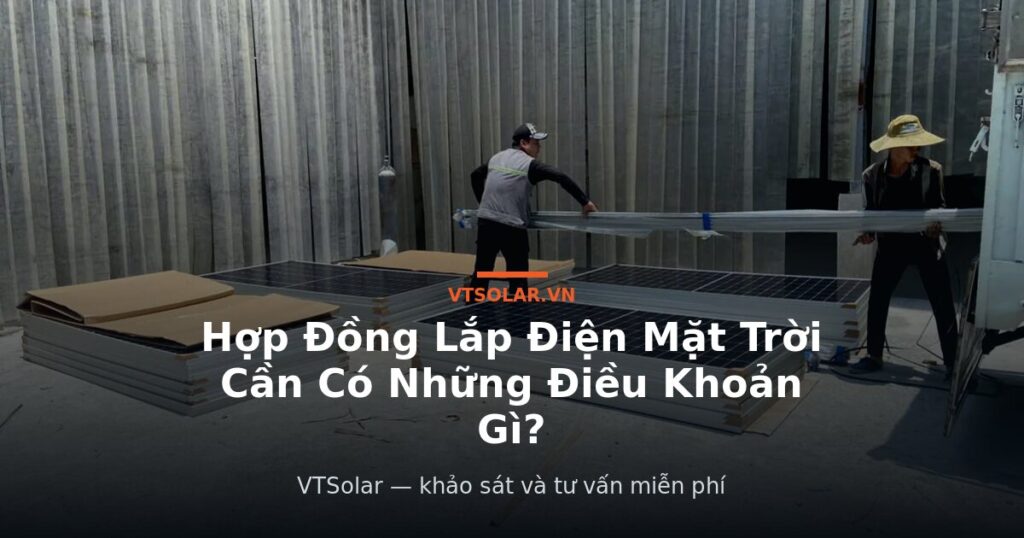 Hợp Đồng Lắp Điện Mặt Trời: Điều Khoản Không Được Thiếu